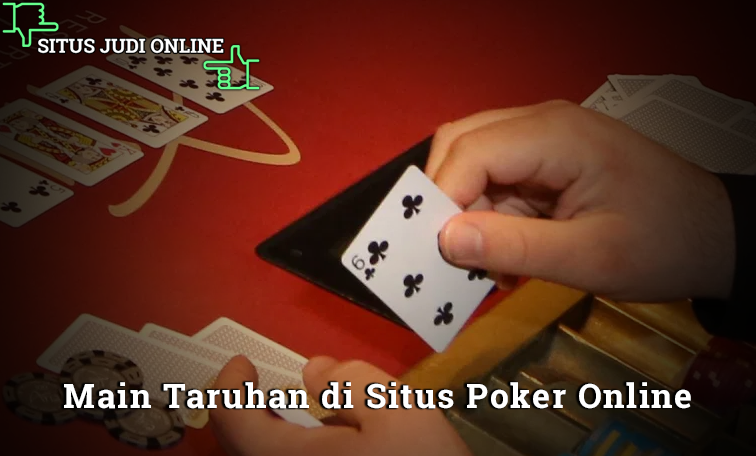 Manfaatkan Waktu Dengan Main Taruhan di Situs Poker Online